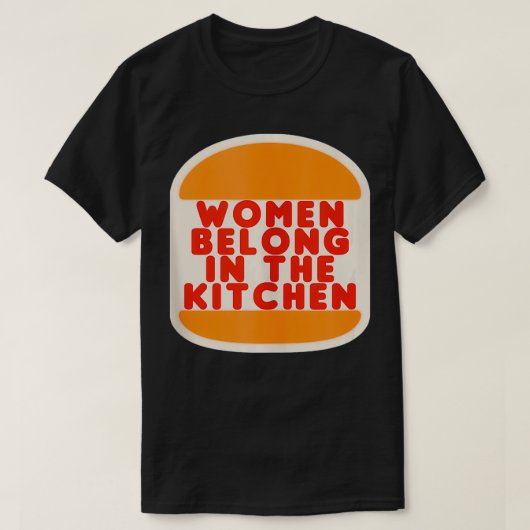 Frauen gehören in der Küche Funny Meme Geschenk T-Shirt (Design vorne)