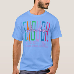 Frauen genug Internationaler Tag der Überdosierung T-Shirt