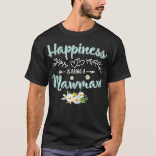Frauen Glück ist eine Mawmaw Frauen Daisy Flo T-Shirt