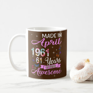 Frauen glücklich 61. Geburtstag Made in April 1961 Kaffeetasse