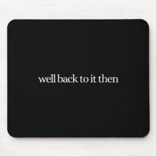 Frauen Gut Zurück Dazu Dann Plauderei Lustige Moti Mousepad