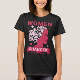 Frauen haben die Welt verändert T-Shirt