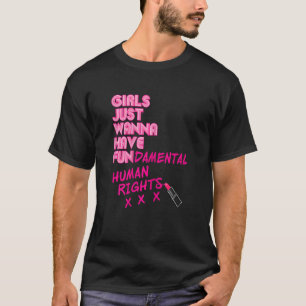 Frauen haben Gewollt Grundrechte zu haben T-Shirt