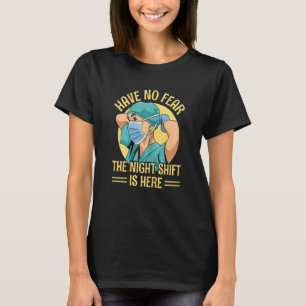 Frauen haben keine Angst, die Nachtschicht ist hie T-Shirt