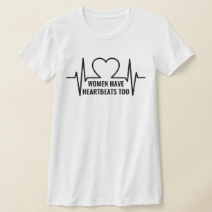 Frauen haben zu viel Herzschlag als T - Shirt