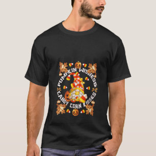 Frauen Halloween Gnom Zitat Kürbis Wünsche Und Ka T-Shirt