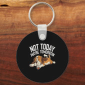 Frauen heute vielleicht nicht morgen Funny Lazy Do Schlüsselanhänger (Vorderseite)