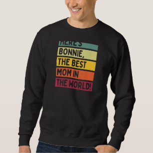 Frauen hier ist Bonnie die beste Mama der Welt Sweatshirt