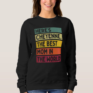 Frauen Hier ist Cheyenne die beste Mama der Welt Sweatshirt