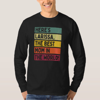 Frauen hier ist Larissa die beste Mama der Welt T-Shirt