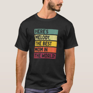Frauen hier ist Melodie die beste Mama der Welt T-Shirt