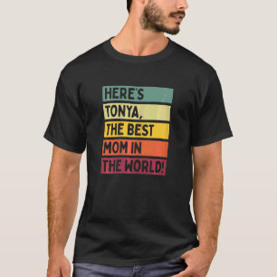 Frauen hier ist Tonya die beste Mama in der Welt M T-Shirt