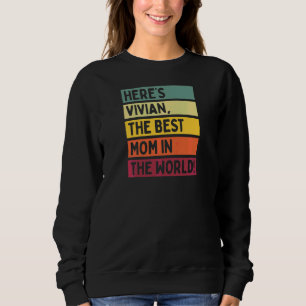 Frauen hier ist Vivian die beste Mama der Welt Sweatshirt