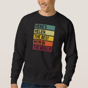 Frauen hier sind Helen die beste Mama in der Motte Sweatshirt