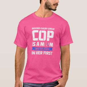 Frauen hinter jedem großen Polizist ist eine Mama  T-Shirt