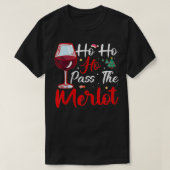 Frauen Ho Ho Ho Pass The Merlot Weihnachtsgeschenk T-Shirt (Design vorne)