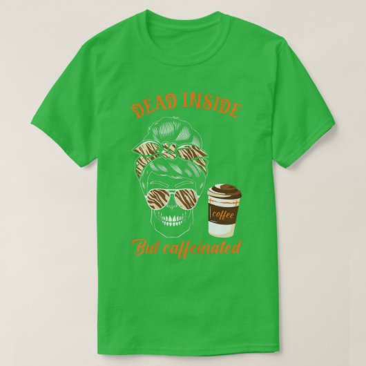 Frauen Horror Kaffee fallen im Inside Aber Ca T-Shirt (Design vorne)