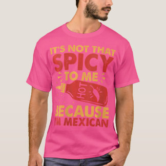 Frauen Hot Chili Sauce, weil ich mexikanisch schar T-Shirt