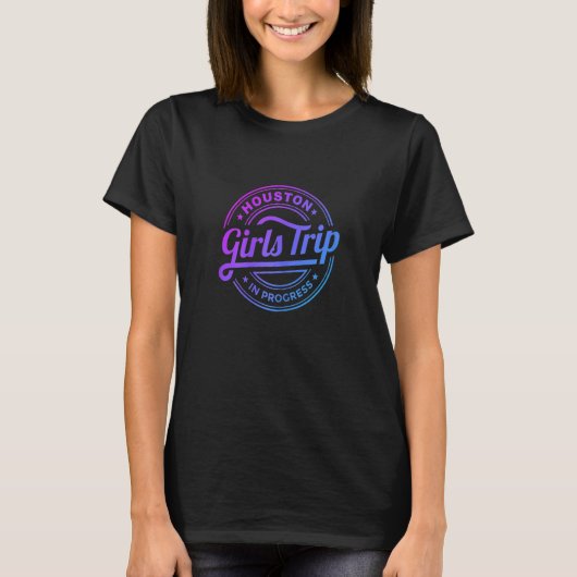 Frauen Houston Girls Trip in Progress Matching Gro T-Shirt (Vorderseite)