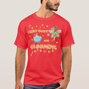 Frauen, Hunde GroomerFairy Staub und Grooming T-Shirt