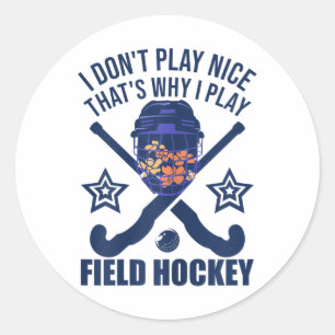 Frauen I Don´t Play Nice - Feldhockey-Torhüterin Runder Aufkleber