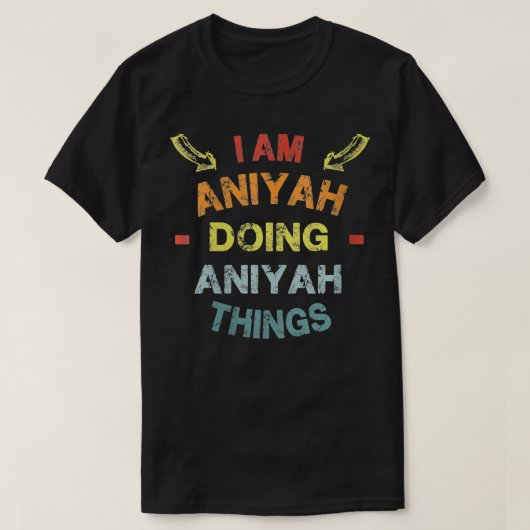 Frauen ich bin Aniyah tun Aniyah Dinge Cool Funny T-Shirt (Design vorne)