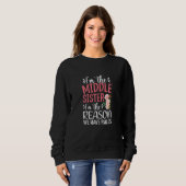 Frauen, ich bin die Schwester der Mitte, ich bin d Sweatshirt (Vorne ganz)