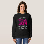 Frauen, ich bin die Schwester der Mitte, ich bin d Sweatshirt (Vorne ganz)