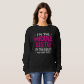 Frauen, ich bin die Schwester der Mitte, ich bin d Sweatshirt (Vorne ganz)