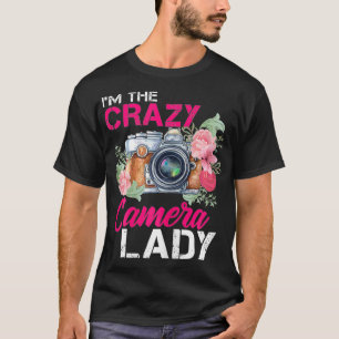 Frauen Ich Bin Die Verrückte Kamera-Dame Fotograf T-Shirt
