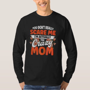 Frauen, ich bin die verrückte Mama der Blumenmutte T-Shirt