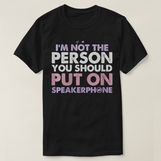 Frauen, ich bin nicht die Art von Person, die du a T-Shirt (Design vorne)