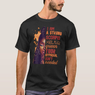Frauen Ich bin stark Scorpio Königin Geburtstag Zo T-Shirt