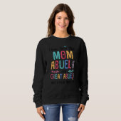 Frauen ich habe drei Titel Mama Abuela Great Abuel Sweatshirt (Vorne ganz)