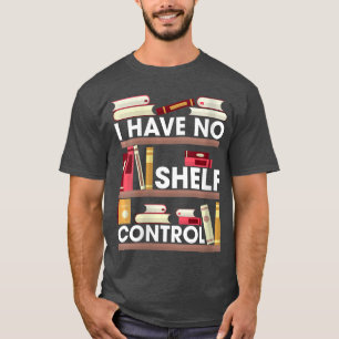 Frauen Ich habe keine Kontrolle Lustiges Lesebuch T-Shirt