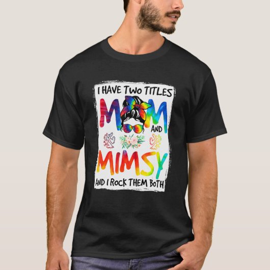 Frauen Ich habe zwei Titel Mama & Mimsy Gefärbte K T-Shirt (Vorderseite)