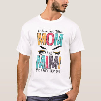Frauen Ich habe zwei Titel Mama T-Shirt