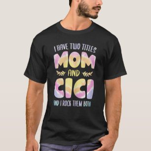 Frauen Ich habe zwei Titel Mama und Cici Oma Mot T-Shirt