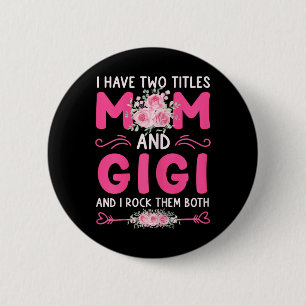 Frauen ich habe zwei Titel Mama und Gigi Floral Ni Button