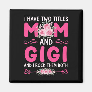 Frauen ich habe zwei Titel Mama und Gigi Floral Ni Magnet