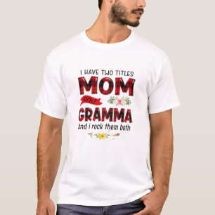 Frauen ich habe zwei Titel Mama und Gramma Mutter  T-Shirt