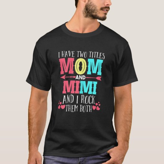 Frauen, ich habe zwei Titel Mama und Mimi Großmutt T-Shirt (Vorderseite)