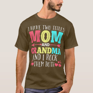 Frauen Ich habe zwei Titel Mutter Großmutter  T-Shirt