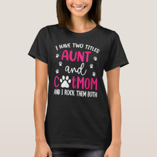 Frauen Ich habe zwei Titel Tante und Katzenmutter  T-Shirt