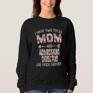 Frauen Ich habe zwei Titeln Mama & Aufnahme Direkt Sweatshirt