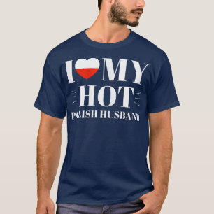 Frauen Ich Liebe mein heißes polnisches Ehemann T-Shirt
