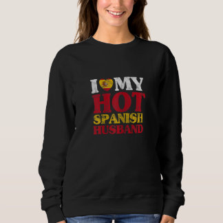 Frauen ich Liebe Meine heiße Spanische Ehemann Ehe Sweatshirt