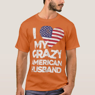 Frauen Ich Liebe My Crazy American Husband T Marri T-Shirt