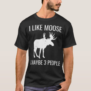 Frauen Ich mag Elche & vielleicht 3 Leute Lustiger T-Shirt