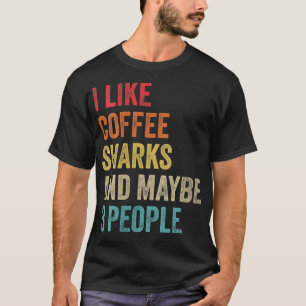 Frauen ich mag Kaffee Haie & vielleicht 3 Leute Sa T-Shirt